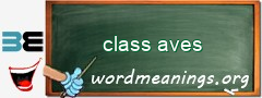 WordMeaning blackboard for class aves